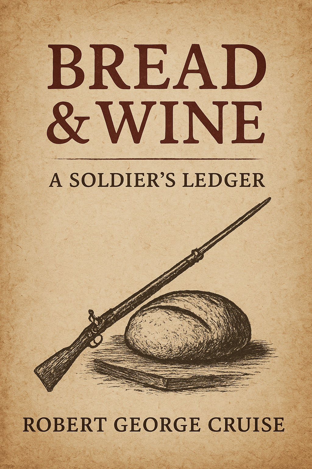 Cover of Bread & Wine: A Soldier’s Ledger